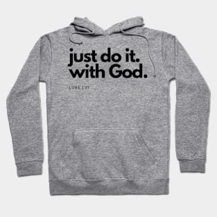 Just do it with God black text SpeakChrist Inspirational Lifequote Christian Motivation Hoodie